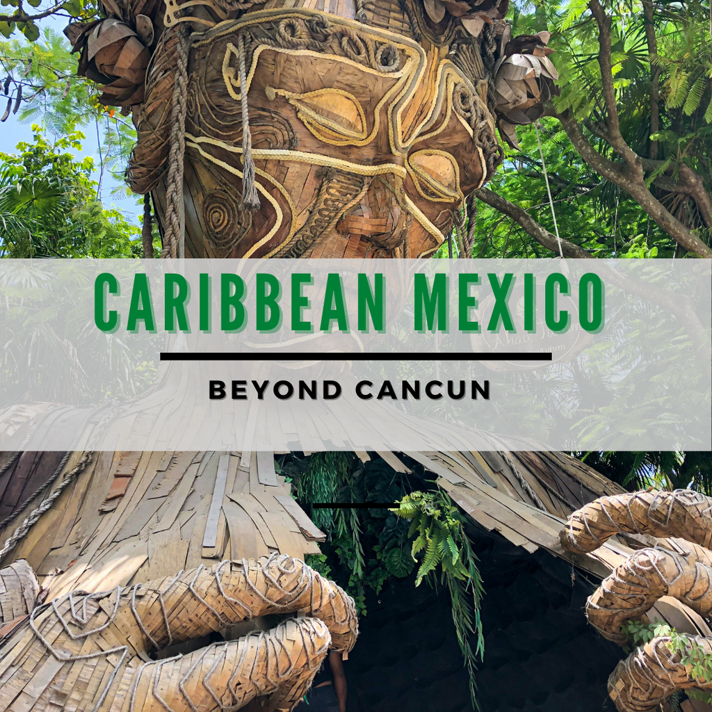 Caribbean Mexico Beyond Cancun